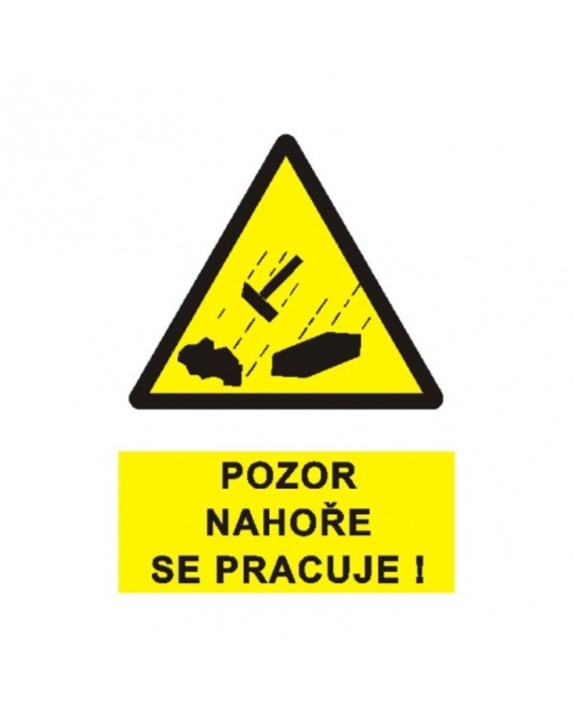 Bezpečnostní značky 1999E A4 plast Pozor nahoře se pracuje!