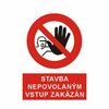 Stavba nepovolaným vstup zakázán!  5399DD A4 plast