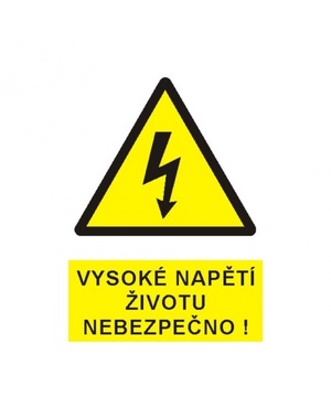 Vysoké napětí životu nebezpečno!