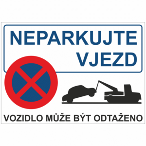 Neparkujte vjezd - odtah vozidla   A4 plast tl.2mm